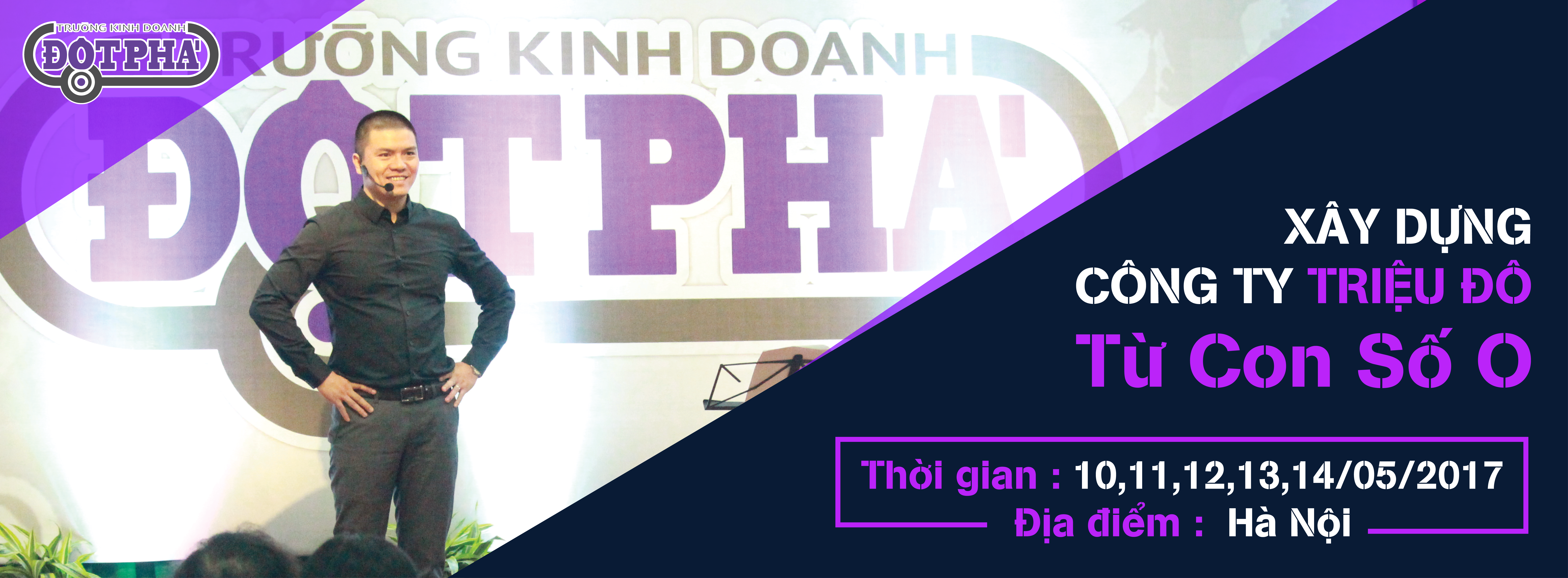 Thông báo địa điểm tổ chức khóa học “TRƯỜNG KINH DOANH ĐỘT PHÁ” tháng 5 tại Hà Nội