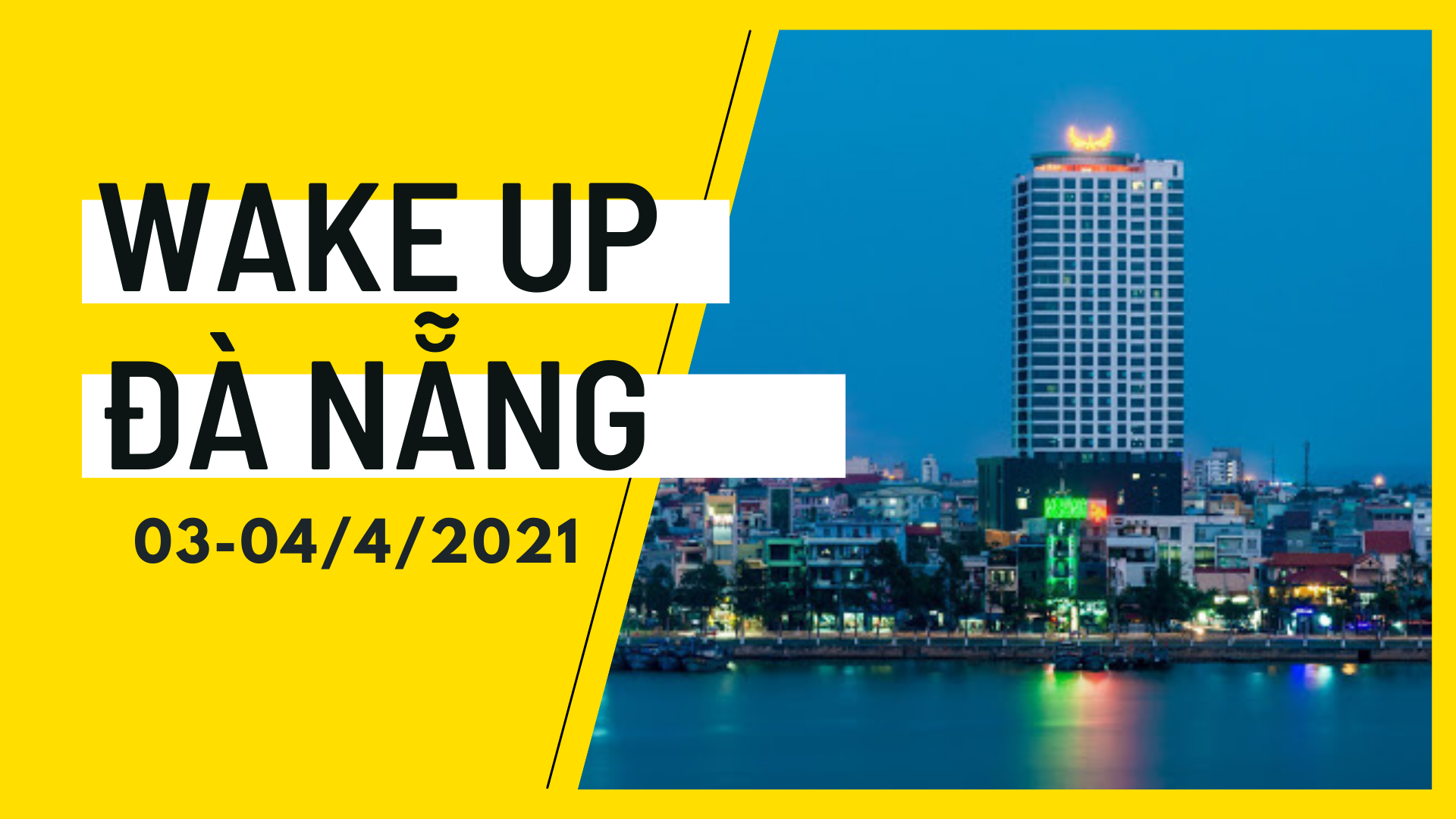 Wake Up đầu tiên tại Thành phố Đà Nẵng